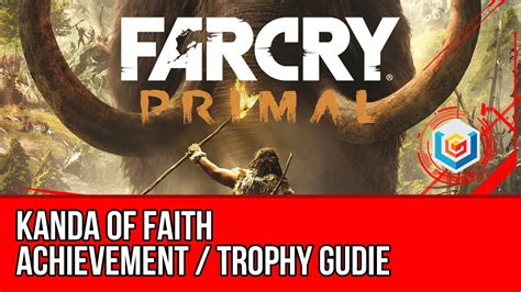 Far Cry Primal Kanda Of Faith Achievement Trophy Guide Pardaku Lookout Youtube