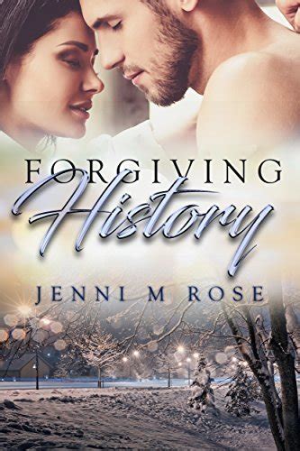 Forgiving History Freehope 1 By Jenni M Rose Goodreads