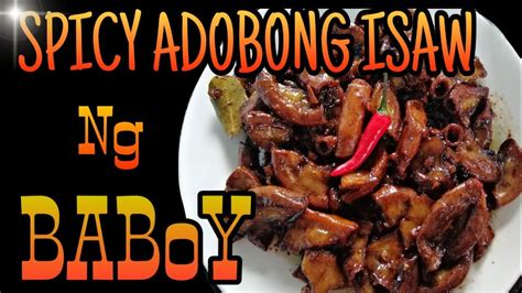 Spicy Adobong Isaw Ng Baboy Callie Cooks Youtube