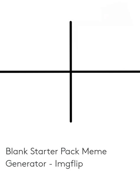 Blank Starter Pack Meme Generator Imgflip Meme On Meme