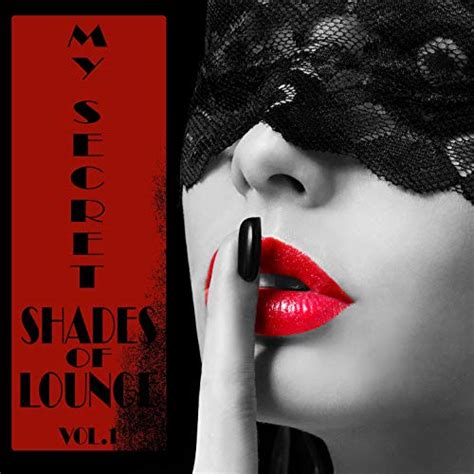 My Secret Shades Of Lounge Vol 1 Musical Book Of Erotic Chill Out