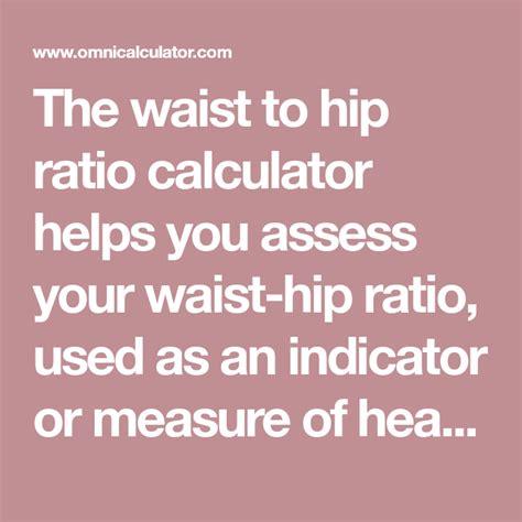 The Waist To Hip Ratio Calculator Helps You Assess Your Waist Hip Ratio Used As An Indicator Or