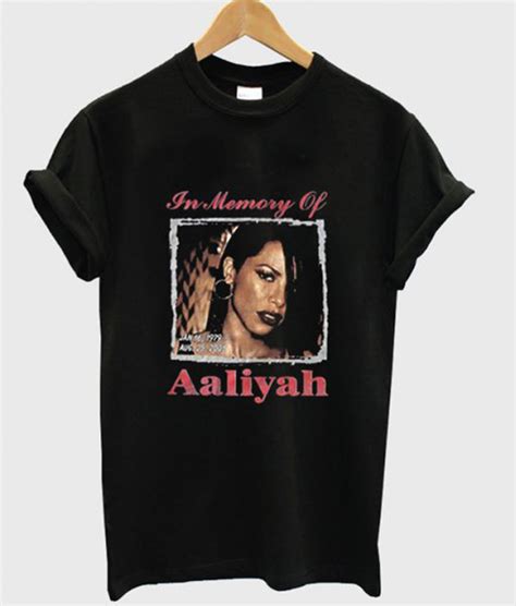 See more ideas about aaliyah shirt, aaliyah, shirts. In Memory Of Aaliyah T Shirt