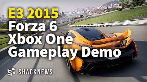 Forza 6 Xbox One Gameplay Demo E3 2015 Youtube