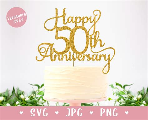 Svg Happy 50th Anniversary Cake Topper Fifty Svg Gold Etsy