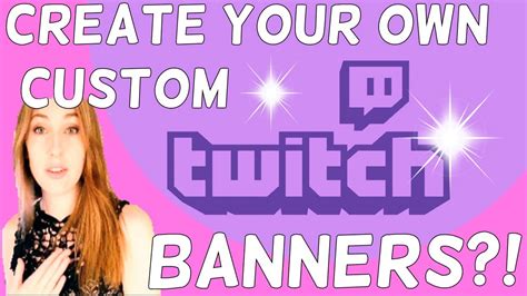 Create Your Own Custom Twitch Profile Banner Youtube