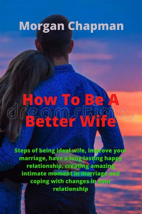 How To Be A Better Wife Steps Of Being Ideal Wife Improve Your