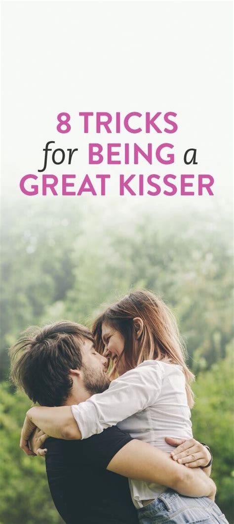 8 tricks for being a great kisser kisser how to kiss someone good kisser