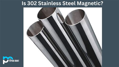 Is 302 Stainless Steel Magnetic