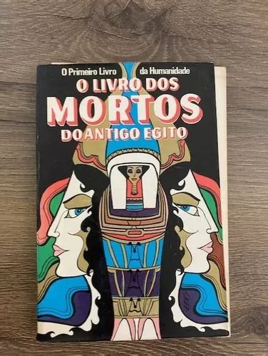 Livros Egito O Livro Dos Mortos Do Antigo Egito O Primeiro Livro Da