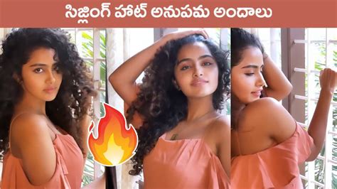 Anupama Parameswaran Latest Sexy H T Looks Actress Anupama Video
