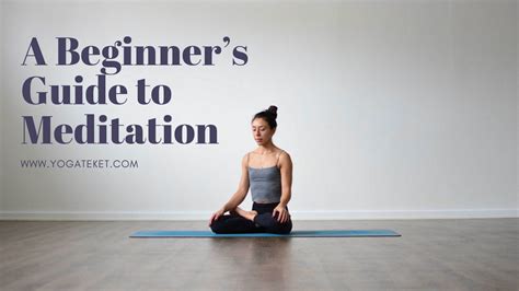 A Beginner S Guide To Starting A Meditation Practice Yogateket