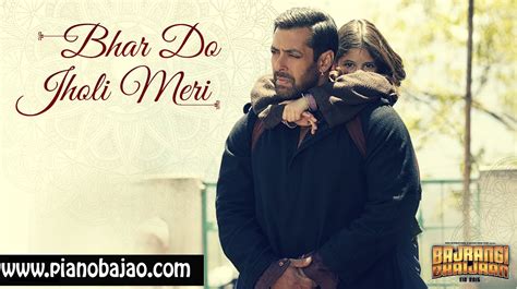 The bajrangi bhaijaan movie is a movie from salman khan's hit movies may which not only became famous in india or pakistan. Bhar Do Jholi Meri Full Piano Notes | Bajrangi Bhaijaan ...