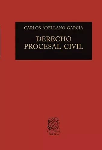 Derecho Procesal Civil Carlos Arellano Garcia 6431 De Carlos