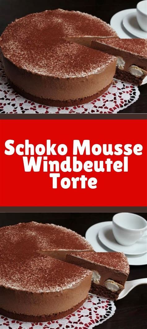 Schoko Mousse Windbeutel Torte | Leckere torten, Kuchen und torten ...
