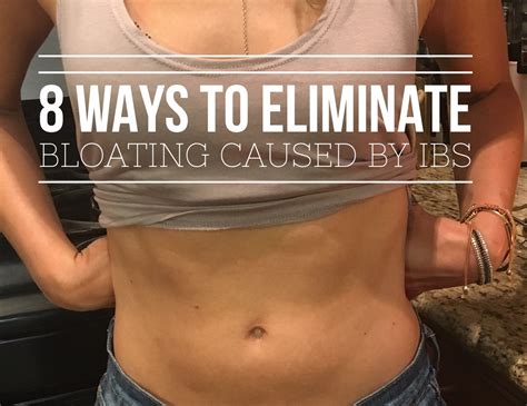 8 Ways To Eliminate Bloating Caused By Ibs