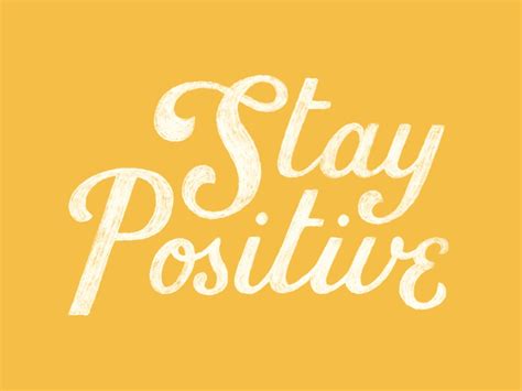 Stay Positive By Zachary Smith On Dribbble
