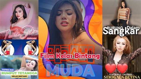 Link Nonton Film Kelas Bintang Dan Link Download Film Birahi Muda Chaca Novita Disebar Di