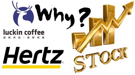 Why Did Hertz And Luckin Coffee Stocks Skyrocket Youtube