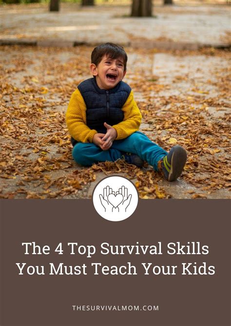 The 4 Top Survival Skills To Teach Your Kids The Survival Mom