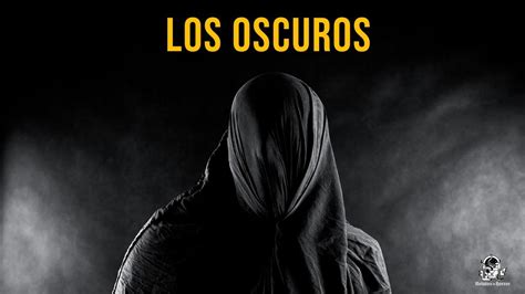 Los Oscuros (Relatos De Horror) - YouTube