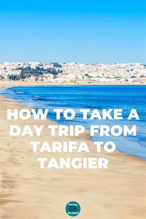 How To Take A Day Trip From Tarifa To Tangier The Gap Decaders