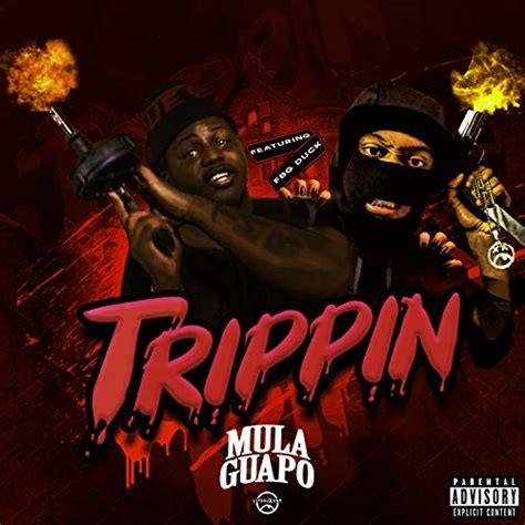 Trippin Feat Fbg Duck Explicit By Mula Guapo On Amazon Music
