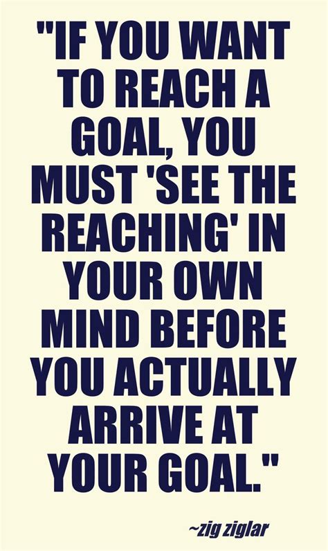 Reaching Your Goals Quotes Quotesgram