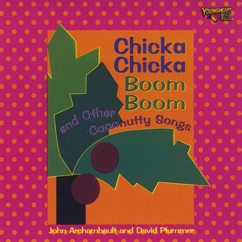 Chicka Chicka Boom Boom Song By John Archambault And David Plummer Spotify