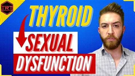 hypothyroidism and erectile dysfunction thyroid and male sexual dysfunction youtube