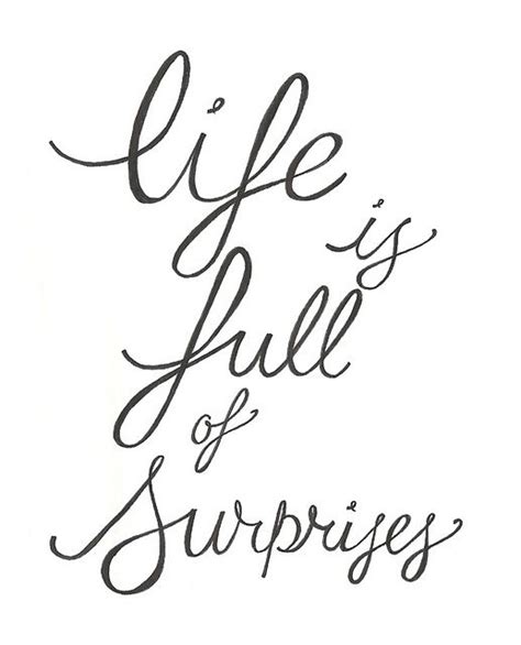 Life Is Full Of Surprises Isnt It Fun To Surprise Someone Go Do It