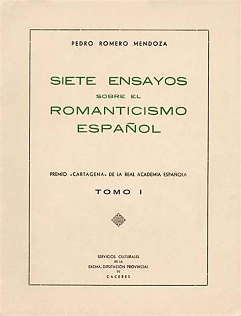 Siete Ensayos Sobre El Romanticismo Español Tomo I Pedro Romero
