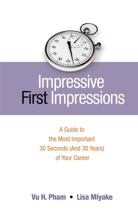 Impressive First Impressions A Guide To The Most Important 30 Seconds