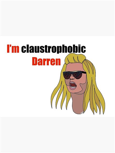 Im Claustrophobic Darren Gemma Collins Meme Poster By Cloprodesigns Redbubble