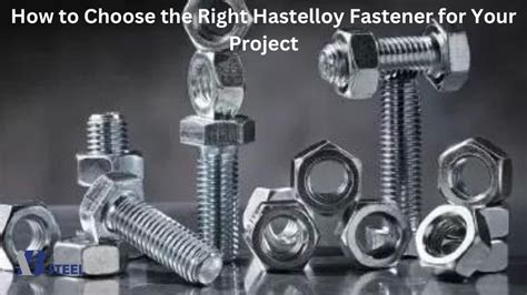 How To Choose The Right Hastelloy Fastener For Your Project