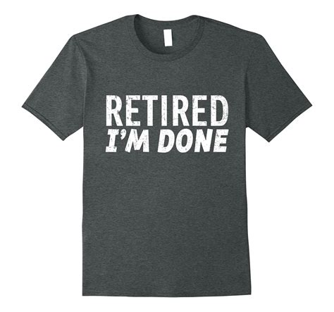 Im Retired T Shirt Funny Retirement T Shirt Retire T Shirt Cl Colamaga