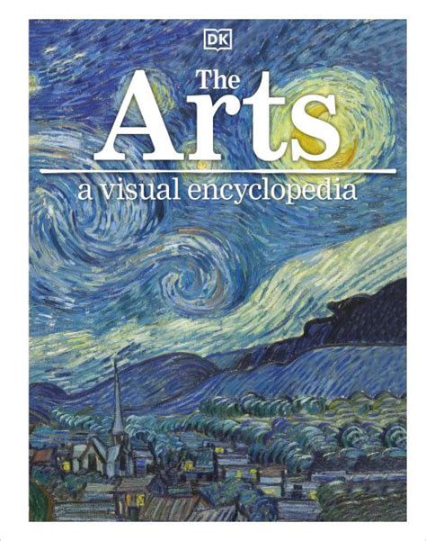 The Arts A Visual Encyclopedia Dk Us