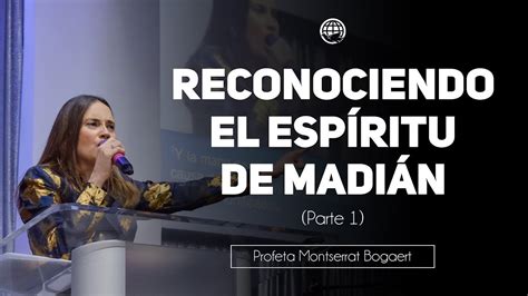 Reconociendo El Espíritu De Madián Parte 1 Profeta Montserrat