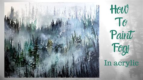 How To Paint Fog In Acrylic Acrylic Painting Tutorial Step By Step On