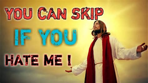 🔴 You Can Skip If You Hate Me God Message Today For You God Says