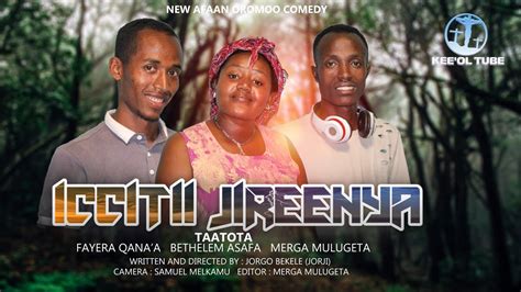 New Afaan Oromo Commedy 20222014iccitii Jireenyaa Youtube