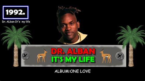 Dr Alban It's My Life Tekst - DR ALBAN - ITS MY LIFE with lyrics - YouTube