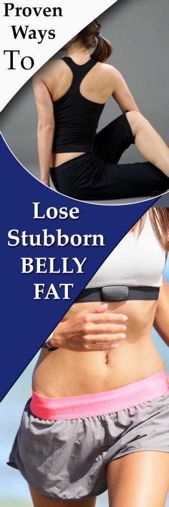 Proven Ways To Lose Stubborn Belly Fat
