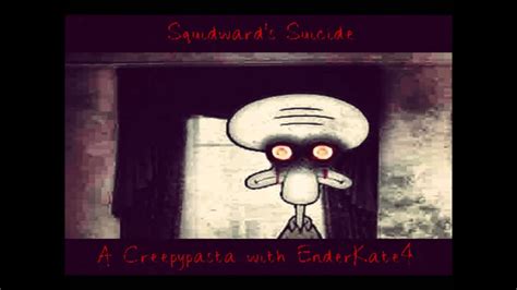 Squidwards Suicide Creepypasta Nightmare Fuel Youtube