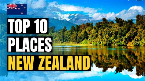 Top 10 Best Places To Visit In New Zealand 2023 Travel Guide Youtube