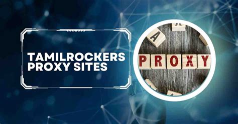 Tamilrockers Proxy List And Unblocked Sites February 2024