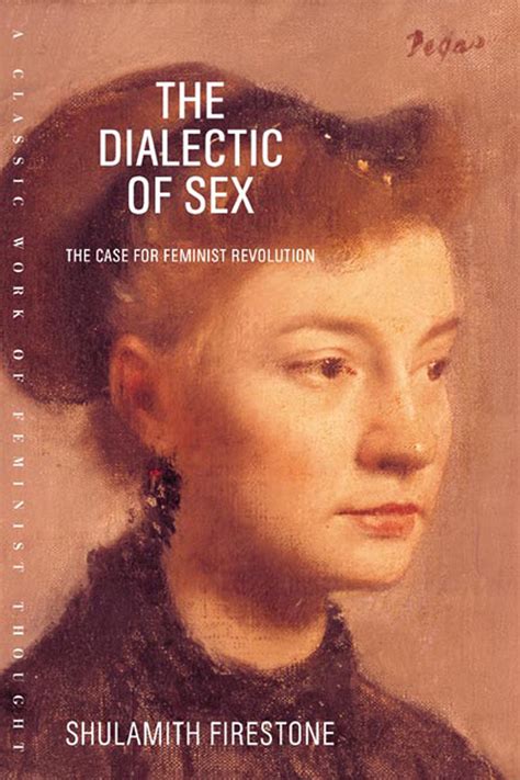 The Dialectic Of Sex Shulamith Firestone Macmillan
