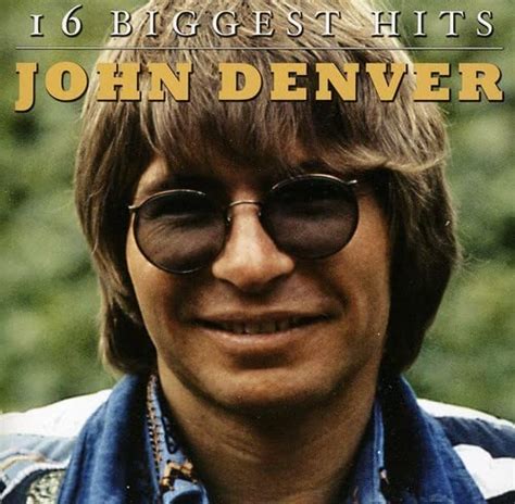 Amazon 16 Biggest Hits John Denver John Denver Bill Danoff Dick