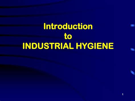 Ppt Introduction To Industrial Hygiene Powerpoint Presentation Free