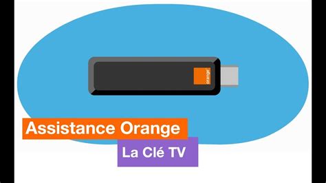 Assistance Orange La Clé Tv Orange Youtube